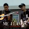 Dann Quills & Mathew Acosta - Me Llamas (Unplugged Version) - Single